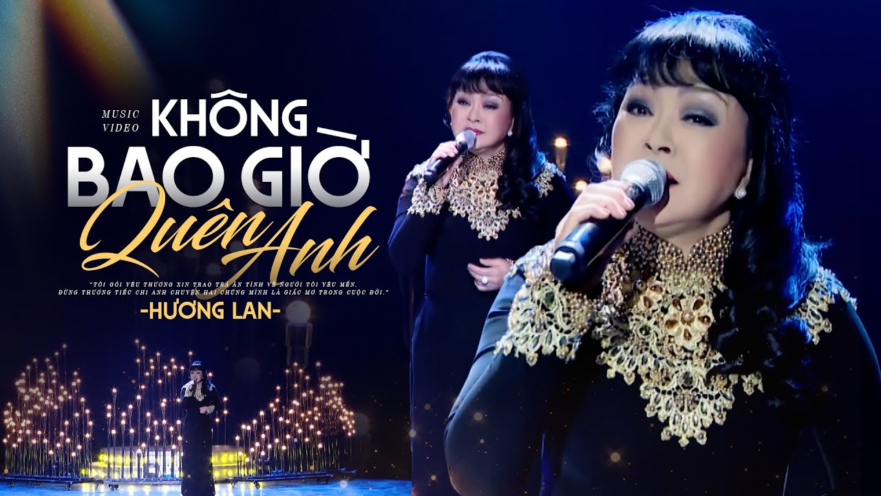 Kh&ocirc;ng Bao Giờ Qu&ecirc;n Anh - Hương Lan | Official Music Video