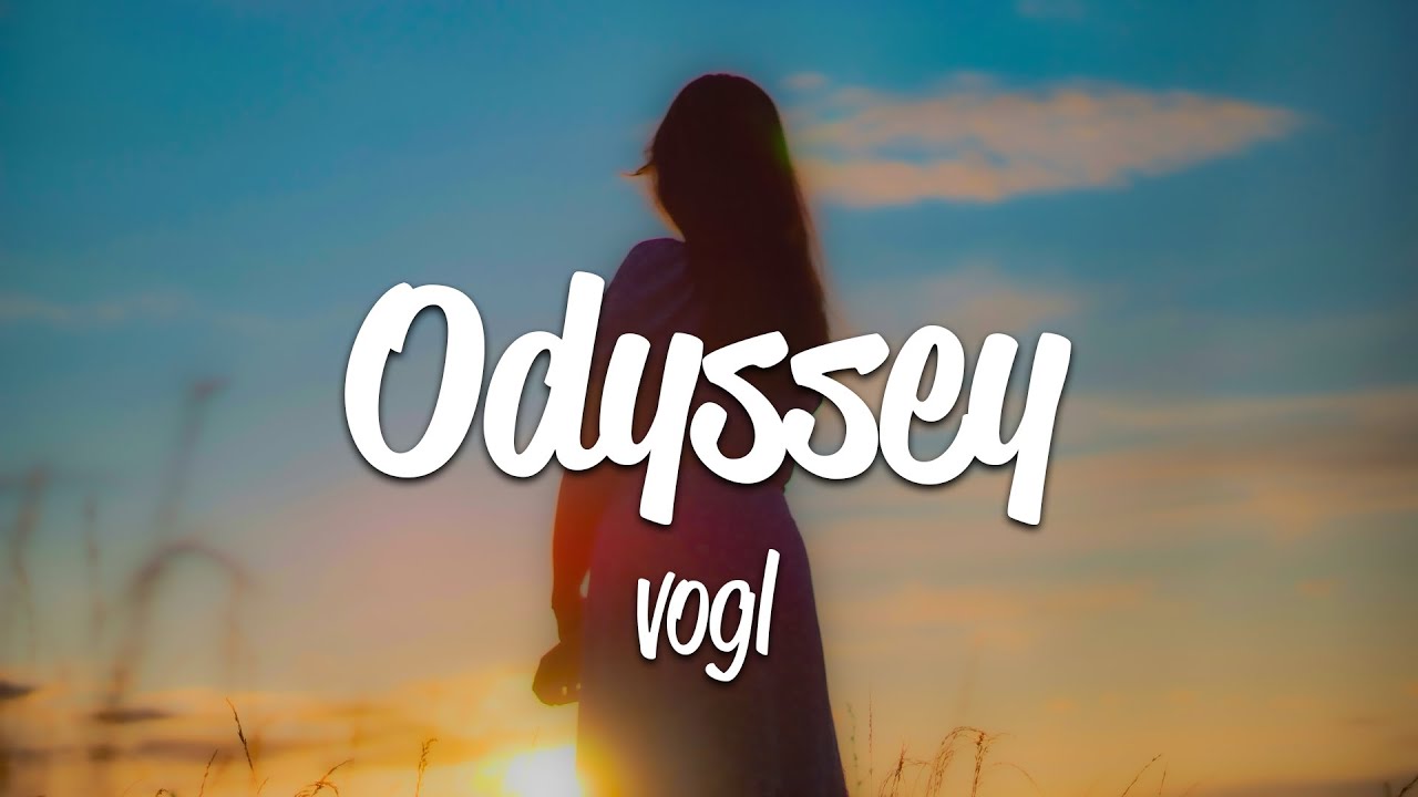 vogl - Odyssey (Lyrics)