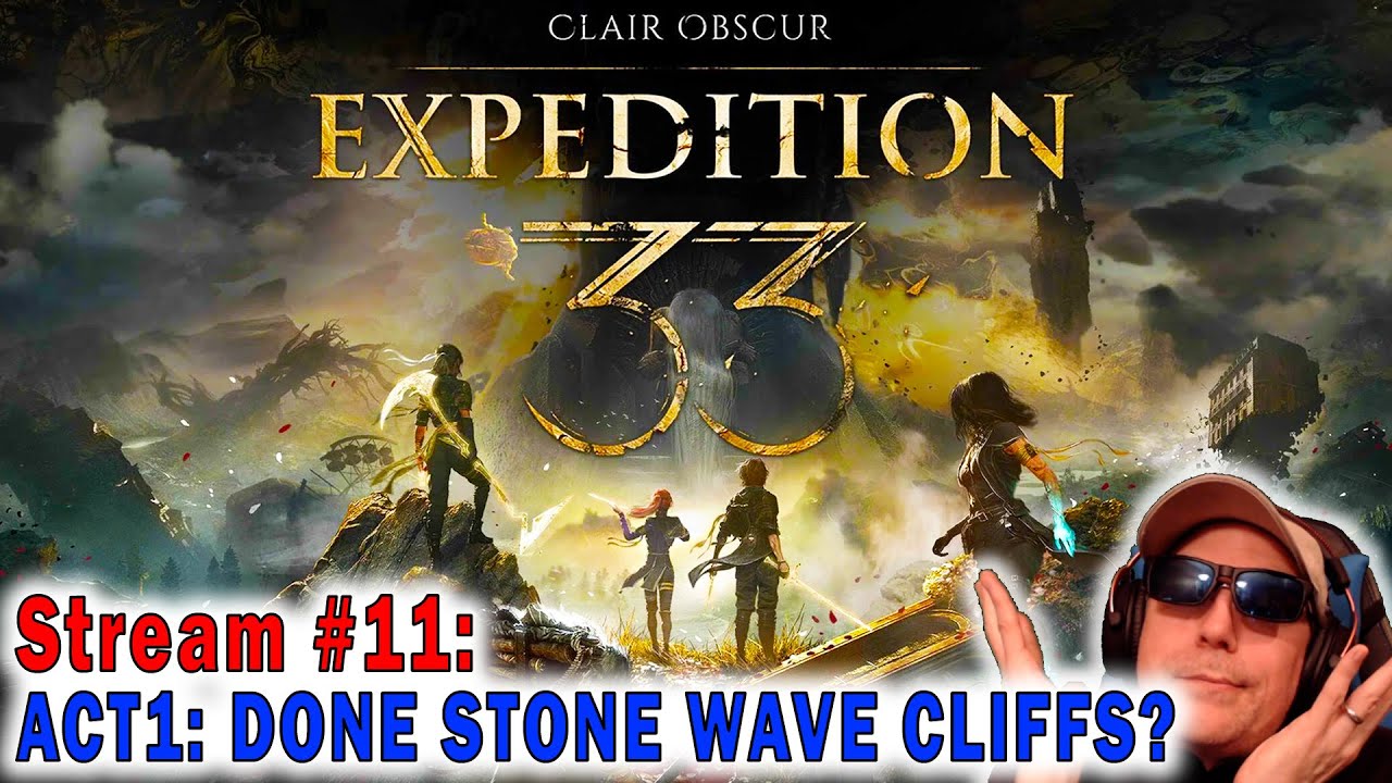 Act1:DONE STONE WAVE CLIFFS? - Ep11 Clair Obscur: Expedition 33 Droyd plays