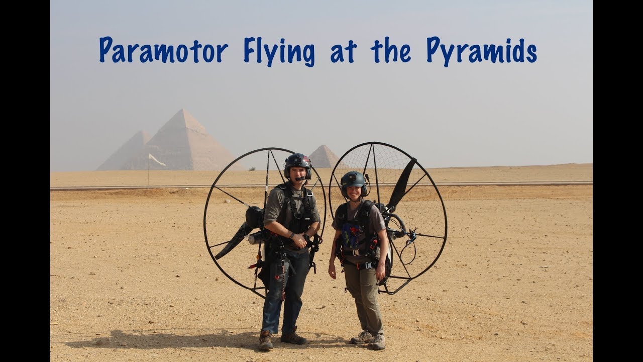 Heather and Ken Paramotor the Pyramids of Giza, Egypt