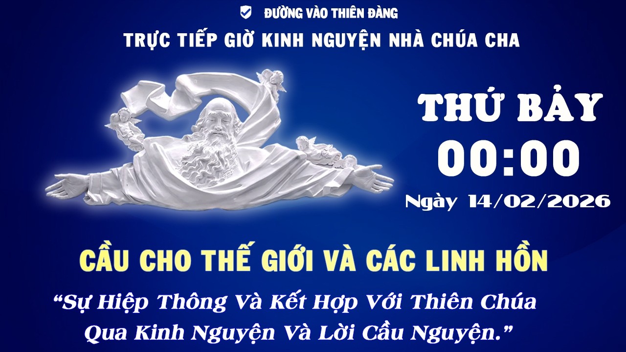 00h00 Ngày 14-02-2026 - Kinh Nguyện Lòng Thương Xót Chúa - Đường Vào Thiên Đàng