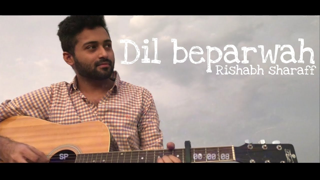 Dil beparwah cover | Rishabh sharaff | Prateek kuhad & Ankur tewari