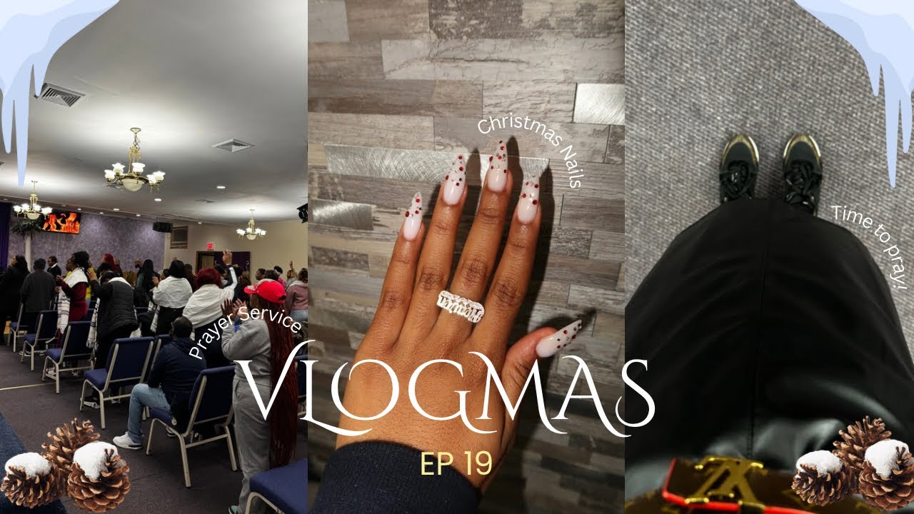VLOGMAS: NAILS + PRAYER SERVICE! 🌨️| EP 19