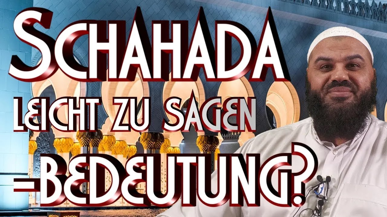 Ahmad Abul baraa - SCHAHADA LEICHT ZU SAGEN   BEDEUTUNG？