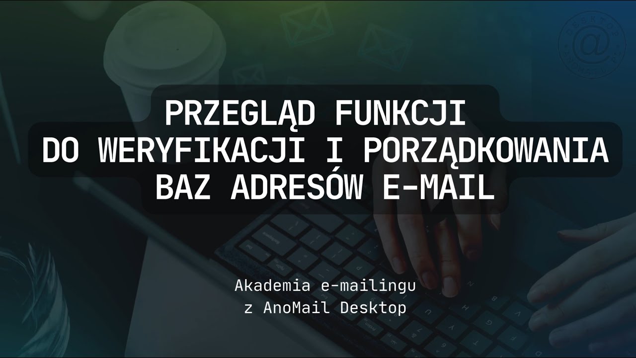 Porządkowanie adresów e-mail oraz higiena bazy adresowej w programie AnoMail 2025