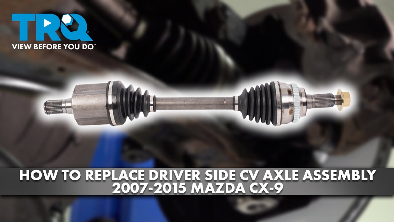 How to Replace Driver's Side CV Axle Assembly 2007-2015 Mazda CX-9