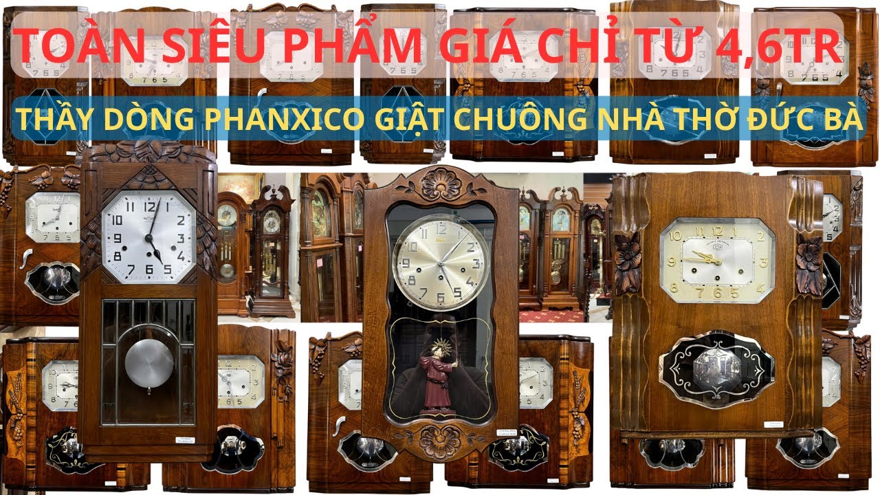 ĐỒNG HỒ THẦY DÒNG PHANXICO GIẬT CHUÔNG NHÀ THỜ ĐỨC BÀ , DU RA THÙNG BÈ SỐ NỔI , KENZI , VAN ĐÉT ...