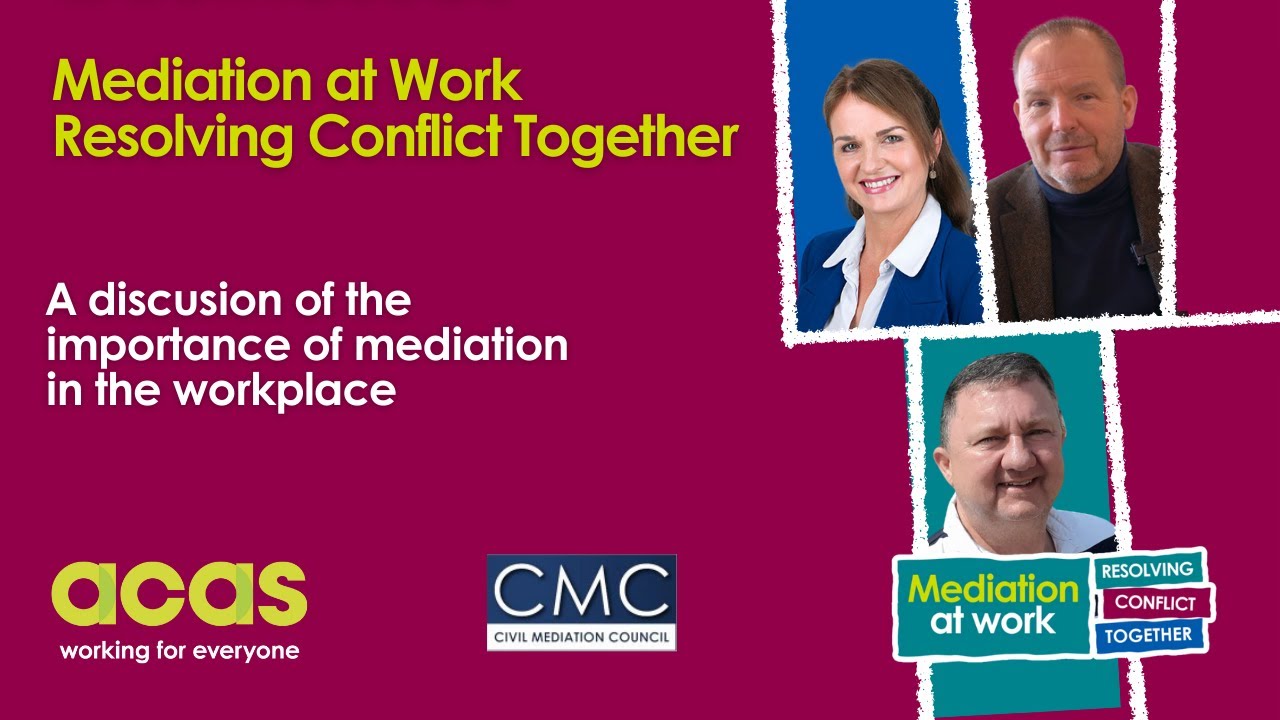 Mediation at Work: Resolving Conflict Together - Acas LinkedIn Live