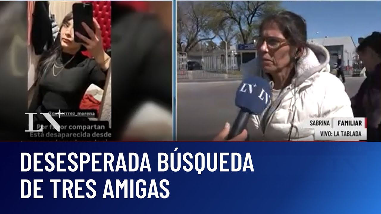 Tres amigas desaparecidas desde el viernes: el misterio de la camioneta blanca
