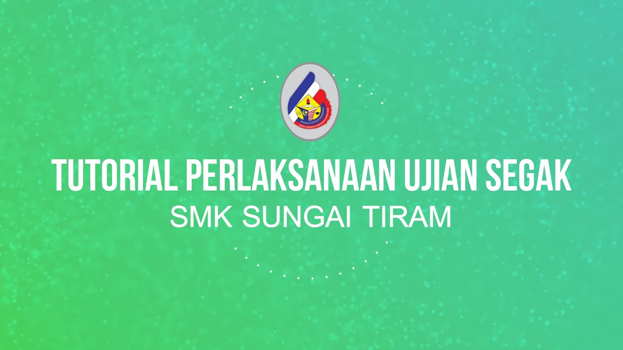 Tutorial Perlaksanaan Ujian SEGAK 2022