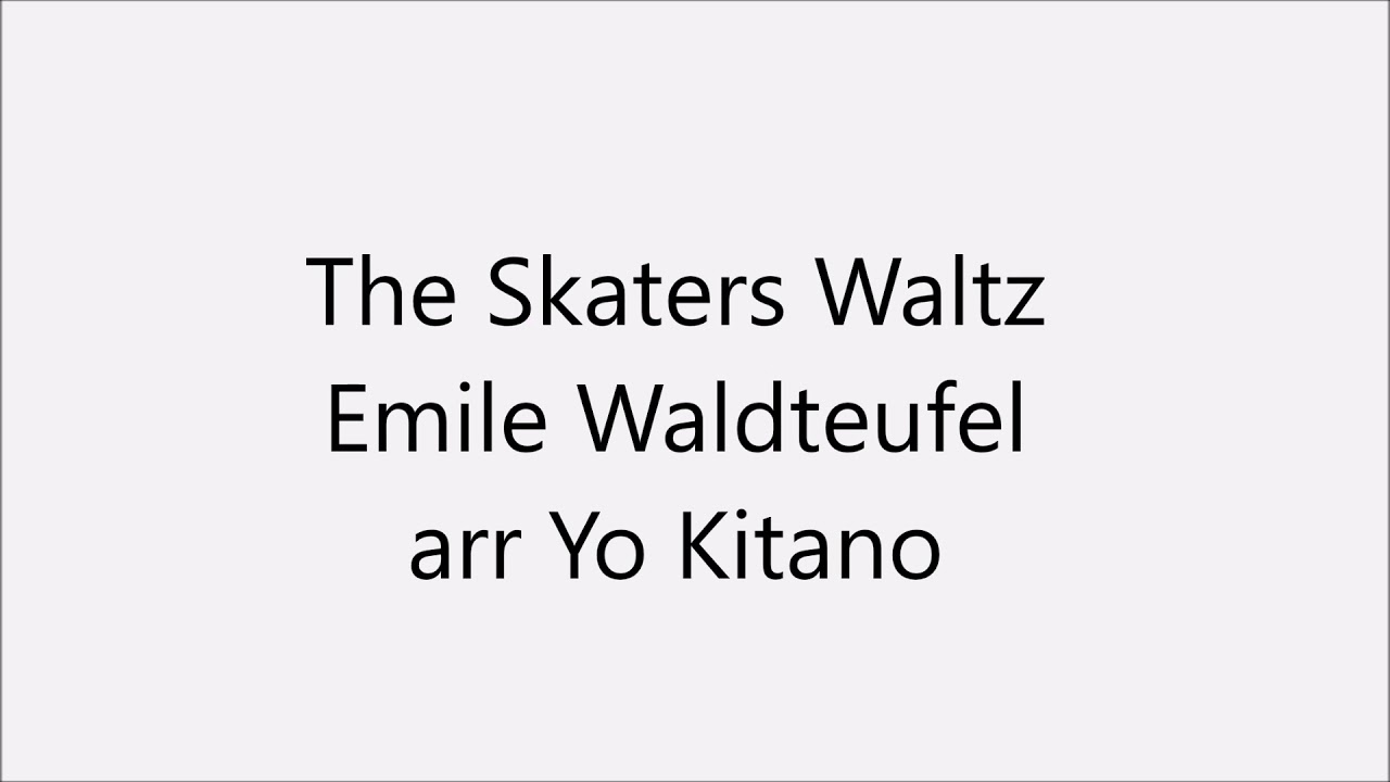 The Skaters’ Walz – Emile Waldteufel – arr. Yo Kitano