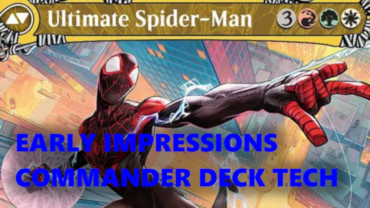 Ultimate Spider-Man / Miles Morales Commander Deck Tech [Bracket 2] Early Impression