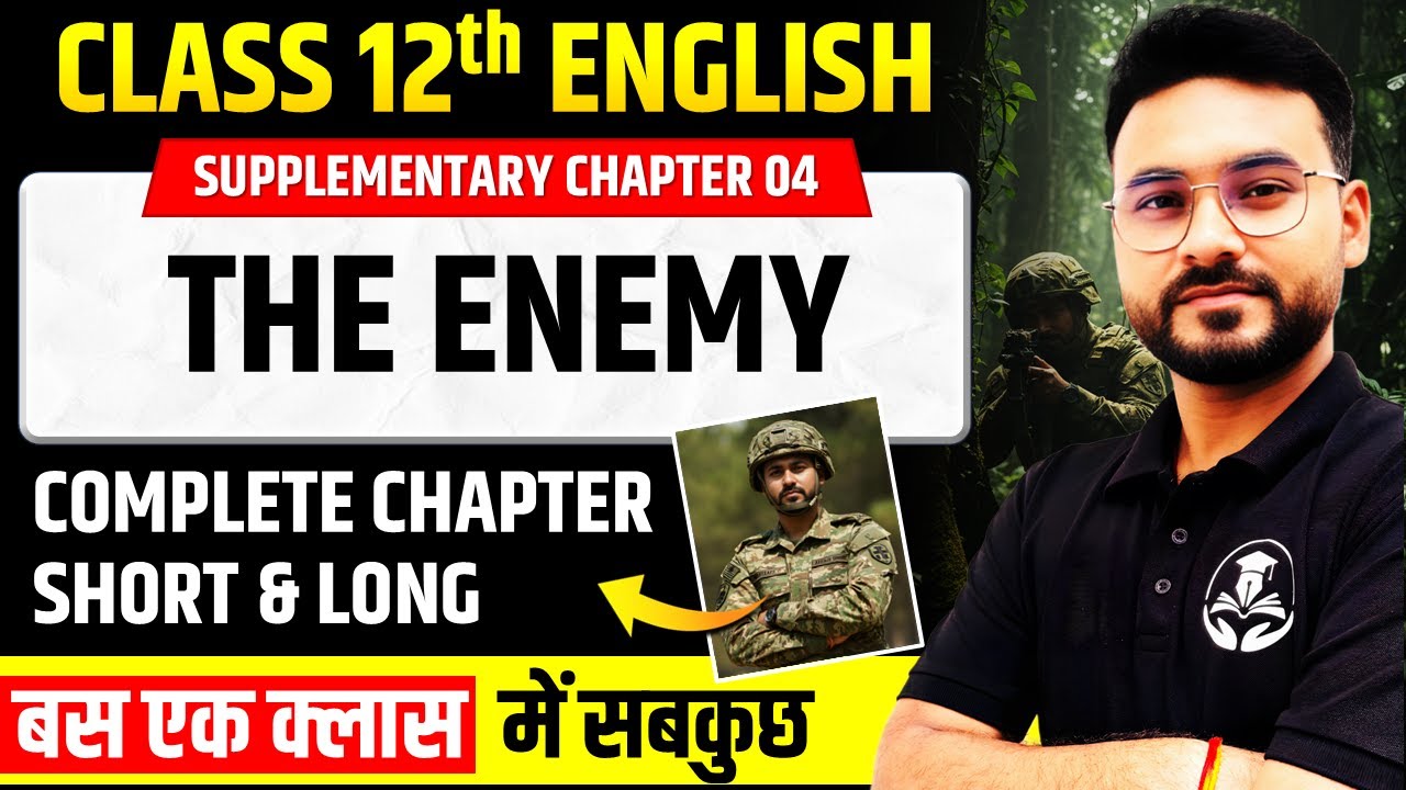 The Enemy | Class 12th English Chapter 4 | Full Explanation/Summary/Short Long Answers