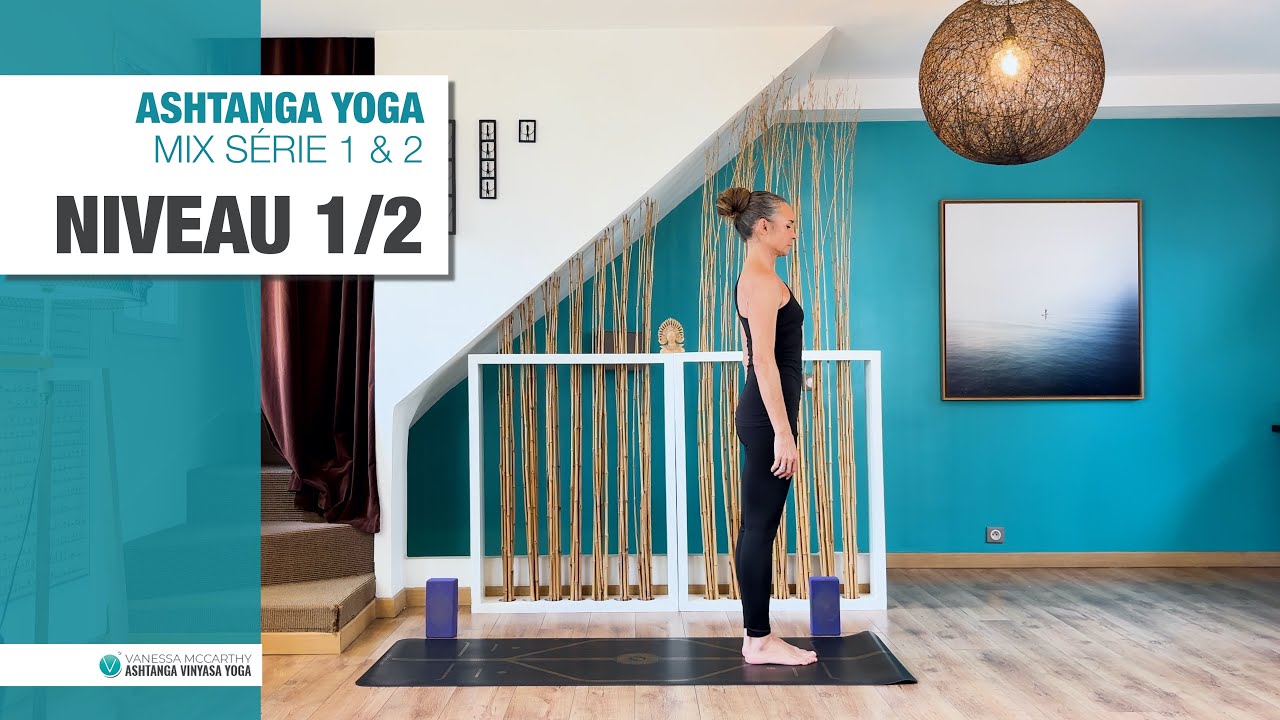 Mix SÉRIES 1 & 2 . NIV. 1/2 - 1H10 ASHTANGA