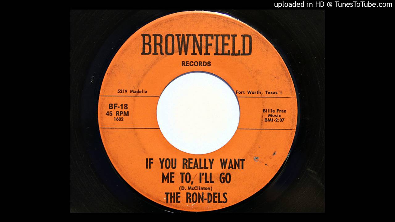 The Ron-Dels - If You Really Want Me To, I'll Go (Brownfield 18)