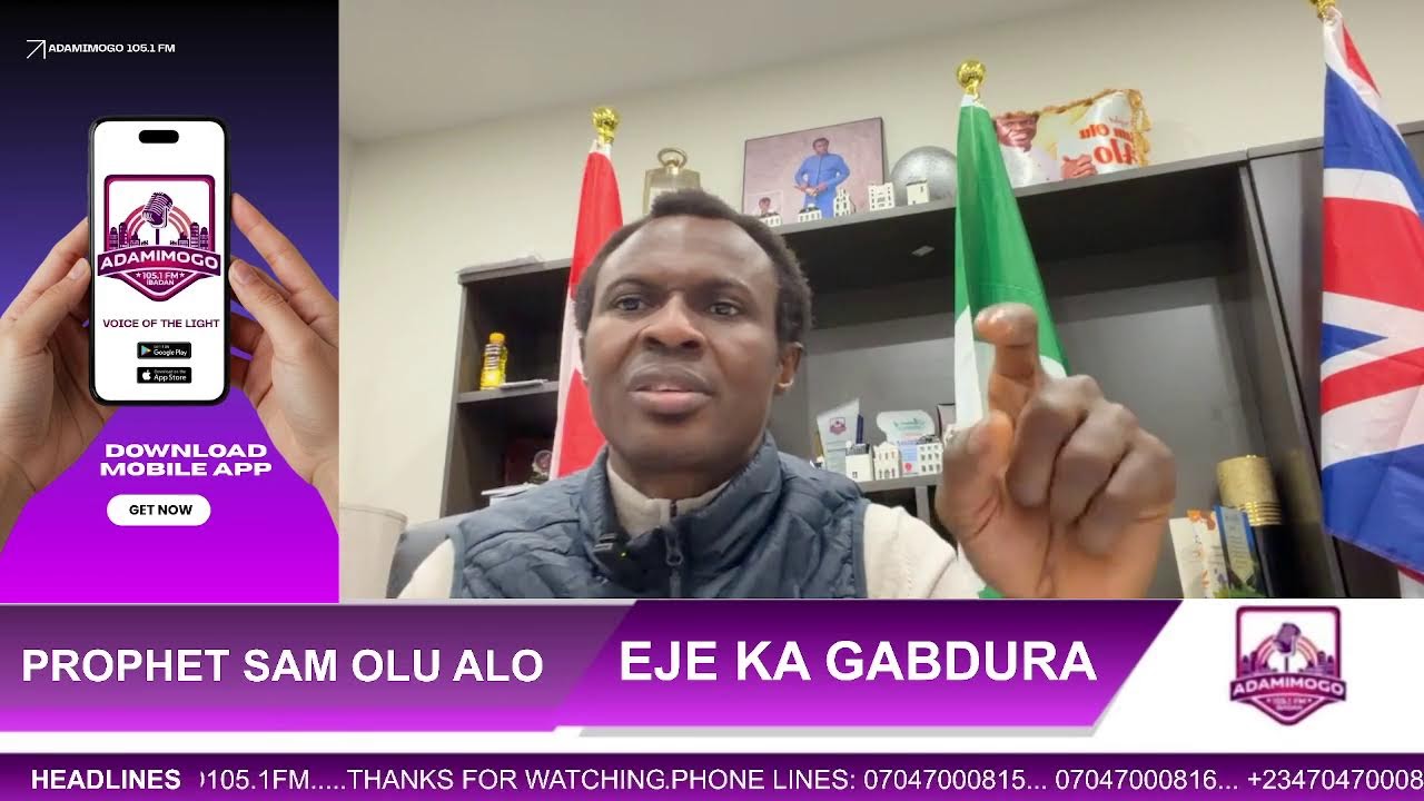 E JE KA GBADURA PELU PROPHET SAM OLU ALO