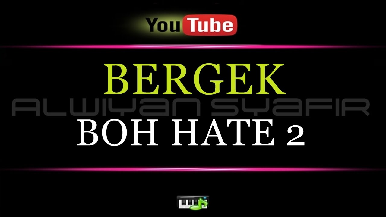 Karaoke BERGEK - BOH HATE 2