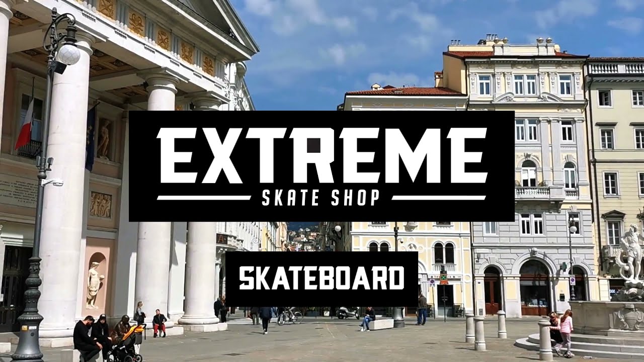 EXTREME skateshop Trieste 2021