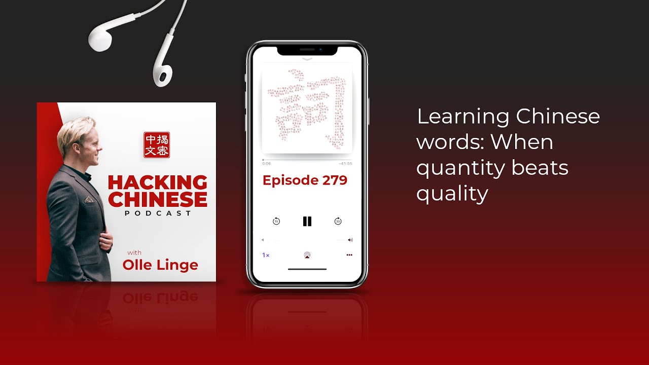 Ep. 279 - Learning Chinese words: When quantity beats quality