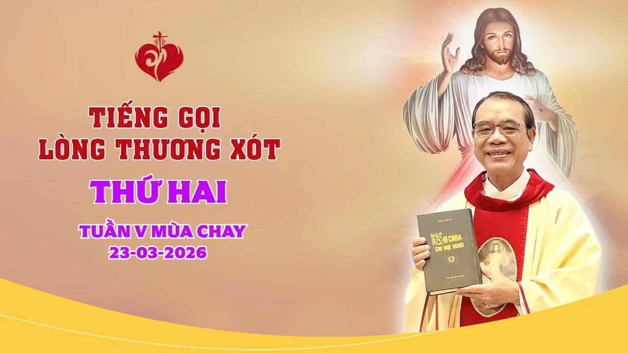 TIẾNG GỌI L&Ograve;NG CH&Uacute;A THƯƠNG X&Oacute;T | 23/03/2026