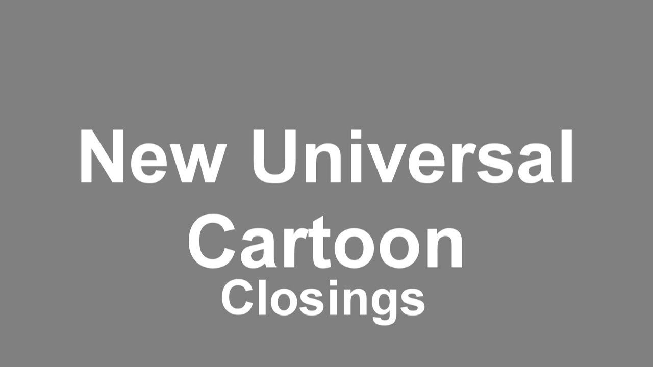 New Universal Cartoon Closings