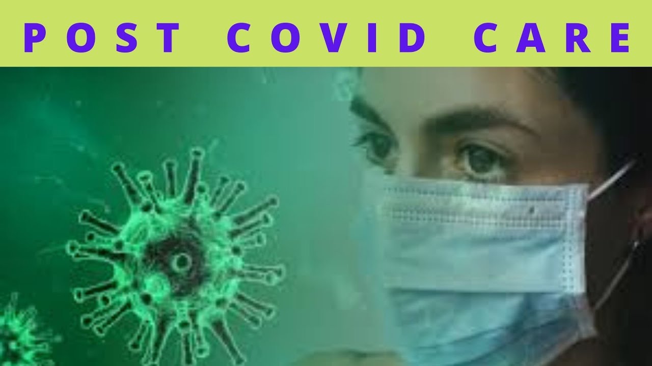 Post COVID Care (Feeling Weak or Tired? Are you Recovering from COVID-19?)