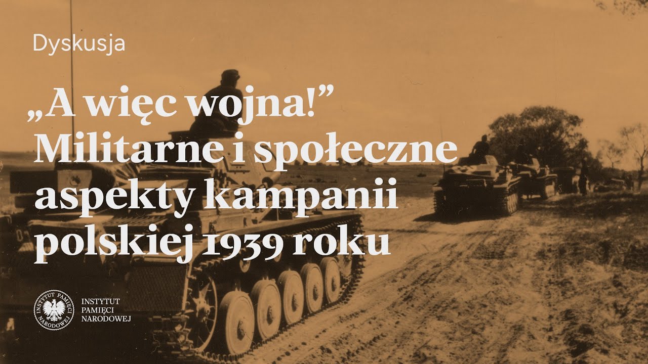 „A więc wojna!”. Militarne i społeczne aspekty wybuchu II wojny światowej [Dyskusja]