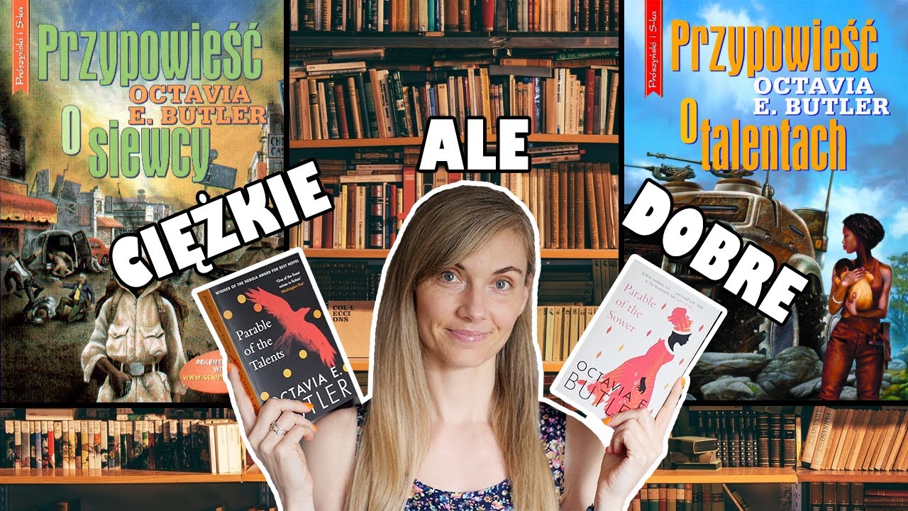 PRZYPOWIEŚĆ O SIEWCY oraz PRZYPOWIEŚĆ O TALENTACH 💣 Octavia E. Butler