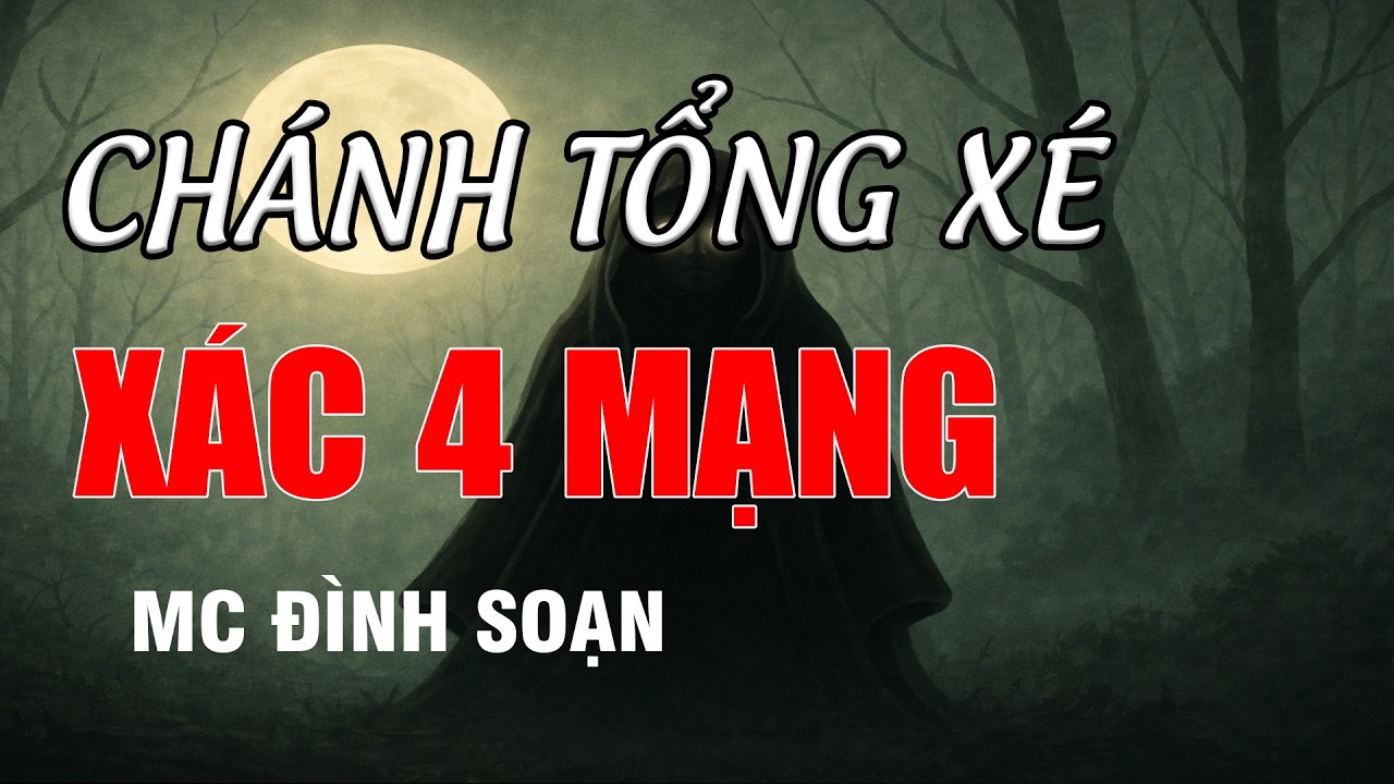 CHÁNH TỔNG XÉ XÁC 4 MẠNG - Chuyện Ma Có Thật | MC Đình Soạn Kể Chuyện Ma