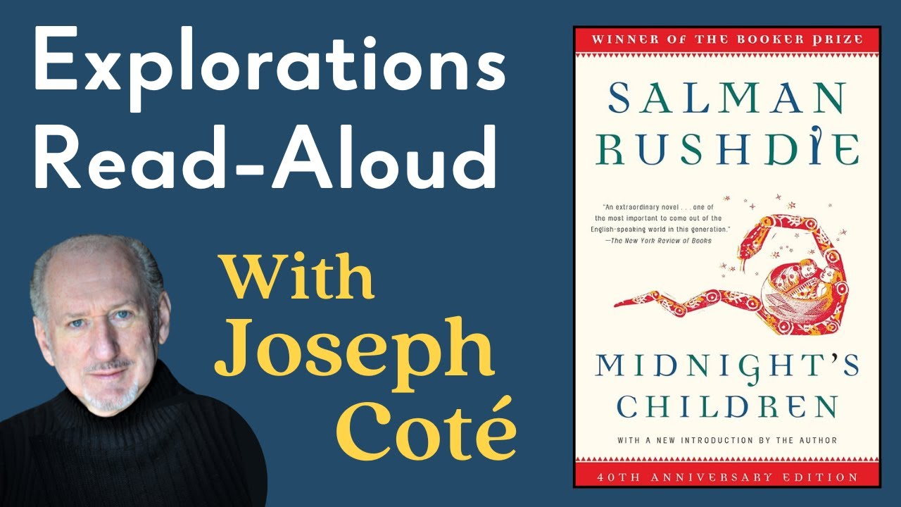 Friday Explorations Read-Aloud: “Midnight’s Children” by Salman Rushdie, Read by Joseph Coté