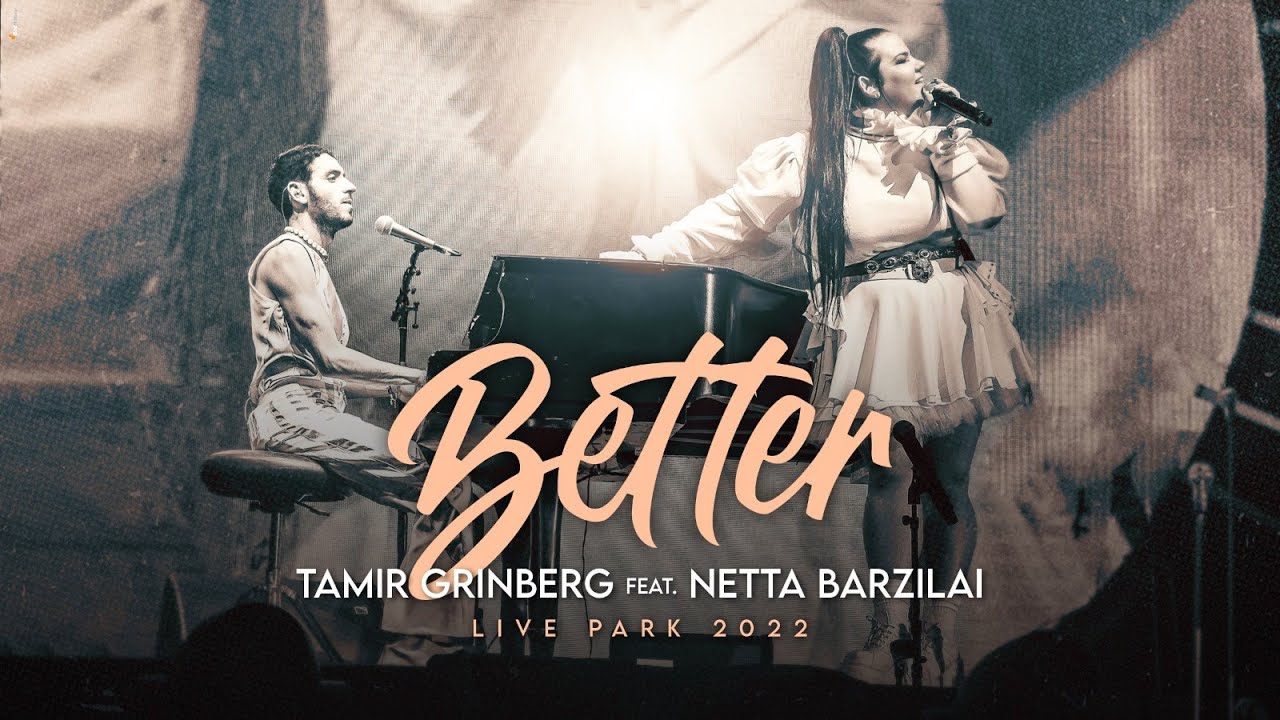תמיר גרינברג ונטע ברזילי - Better - Tamir Grinberg & Netta | LIVE