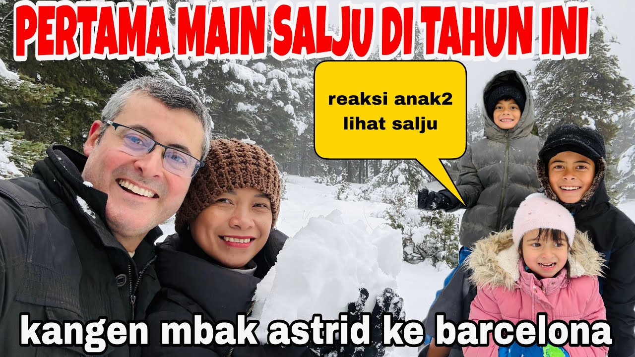 PERTAMA KE SALJU SAMA ANAK2 & KANGEN PUTRIKU KE BARCELONA,REAKSI ANAK2 LIHAT SALJU 😍