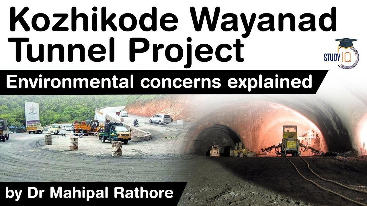 Kozhikode - Wayanad Tunnel Project in Kerala - What are the Environmental concerns?  #UPSC #IAS