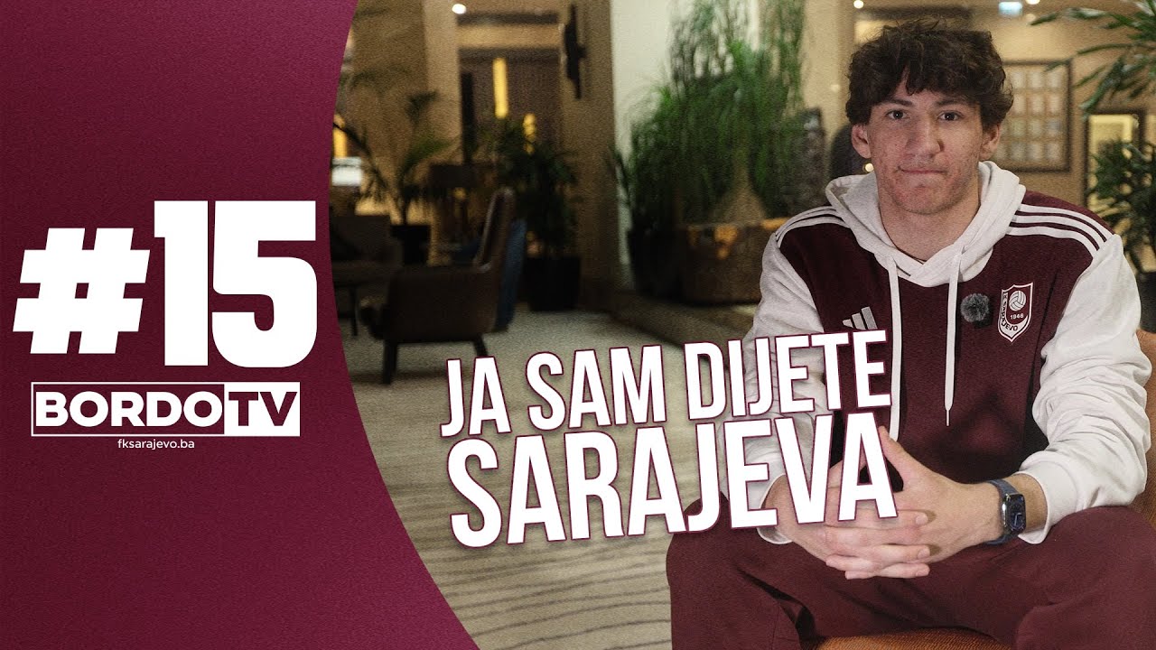 BORDO TV | “Ja sam dijete Sarajeva!” 👌 S1E15