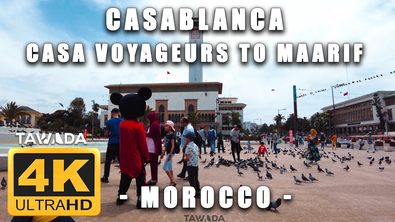 Casablanca from Casa voyageurs to Maarif 4K UHD walking tour