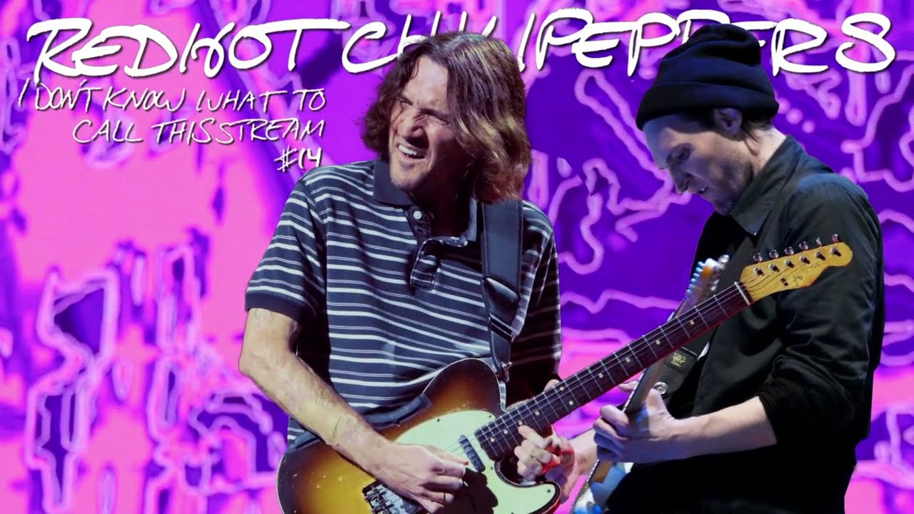 Red Hot Chili Peppers - I Don't Know What To Call This Stream #14 - John & Josh Era Mashup