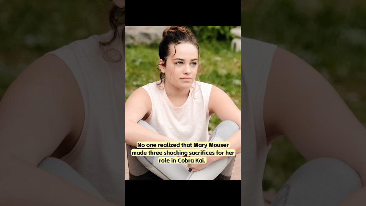 No one realized that Mary Mouser made three shocking sacrifices for her role in Cobra Kai.