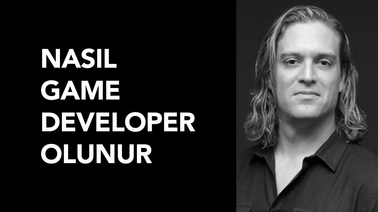 Nasıl Game Developer Olunur - Geliştirici Sohbetleri (Bilgem Çakır)