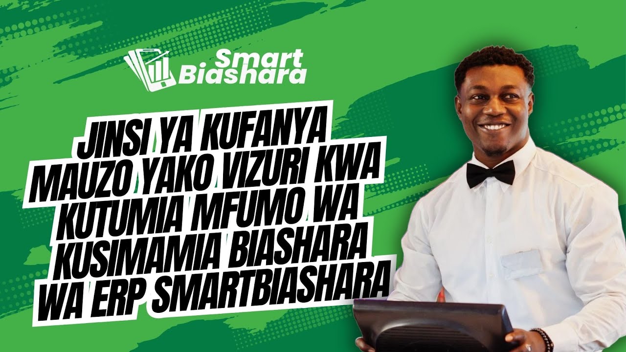Jinsi ya Kufanya Mauzo yako Viruri kwa kutumia Mfumo wa Kusimamia Biashara wa ERP SMartBiashara