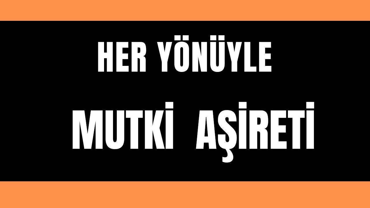 MUTKİ AŞİRETİ VE TARİHİ