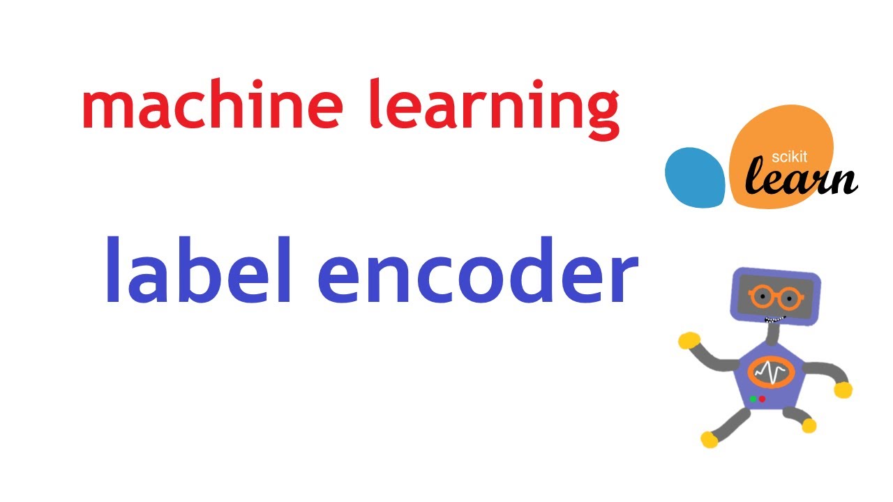 Using Label Encoder to encode target labels | Machine Learning
