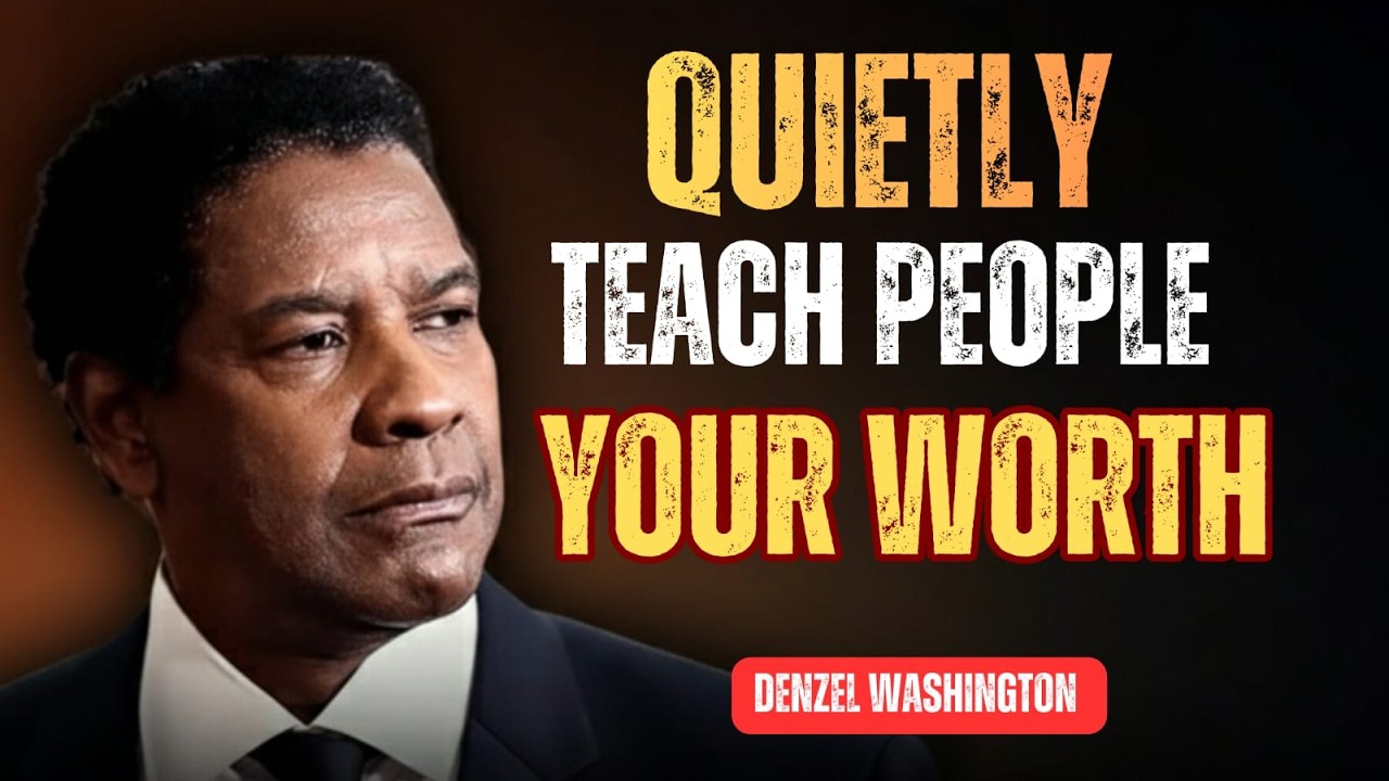 These 7 Behaviors Quietly Teach People Your Worth ! DENZEL WASHINGTON Motivation