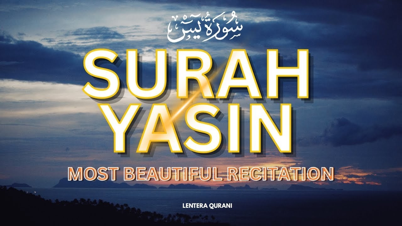 Surah Yasin (يس) | Beautiful & Soothing Quran Recitation