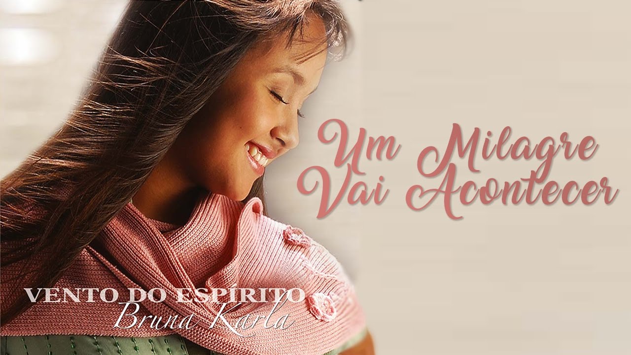 Um Milagre Vai Acontecer | CD Vento do Espírito | Bruna Karla