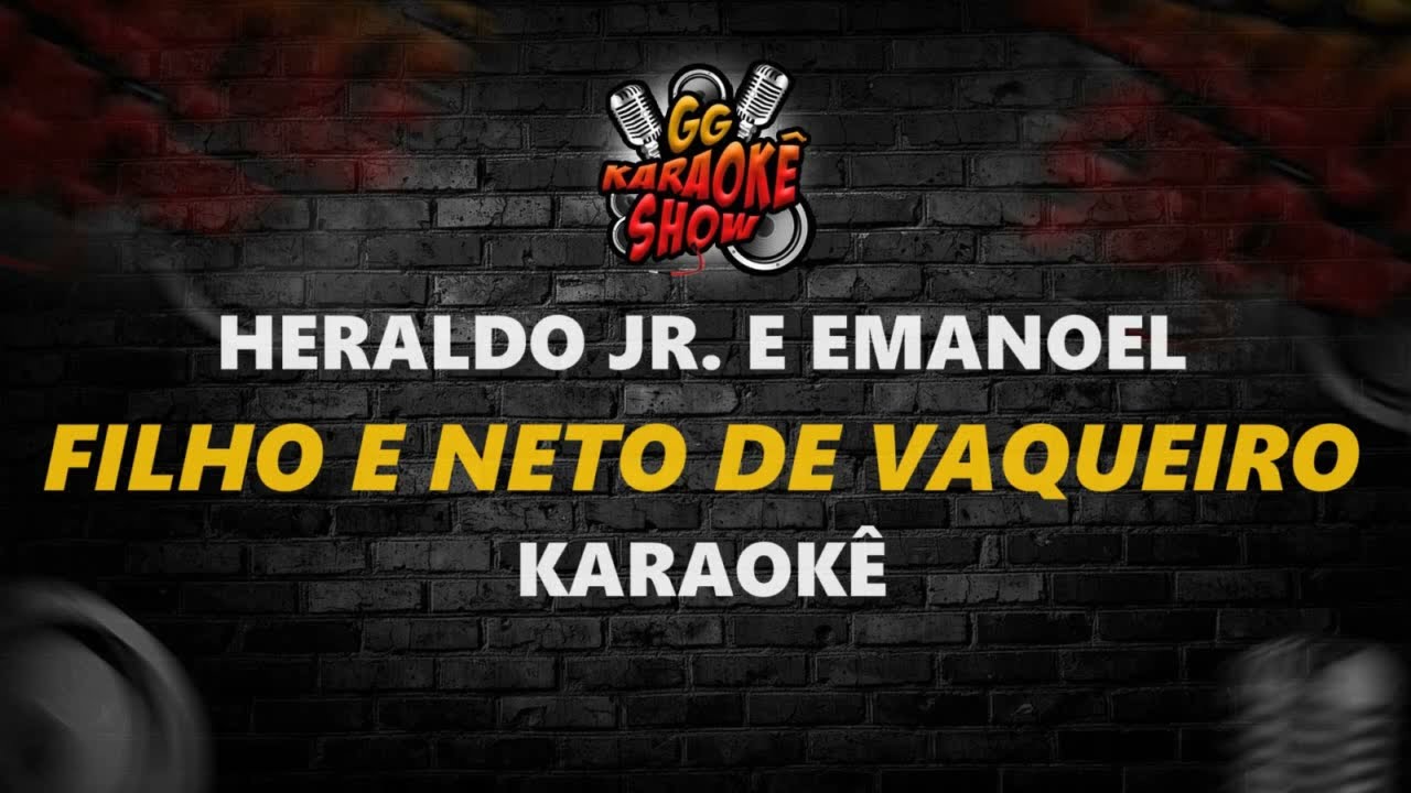 Filho e Neto de Vaqueiro - Karaokê/ Heraldo Jr. e Emanoel