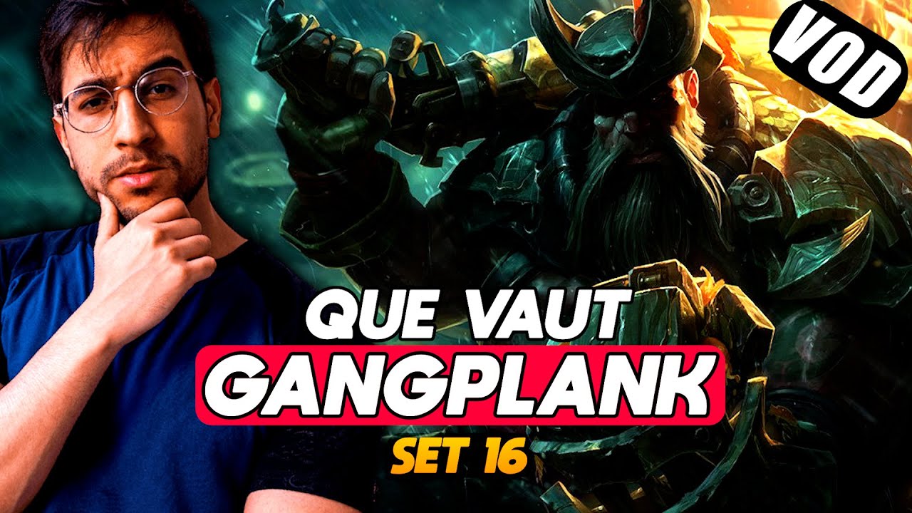 GANGPLANK EST IL ENCORE JOUABLE ??!