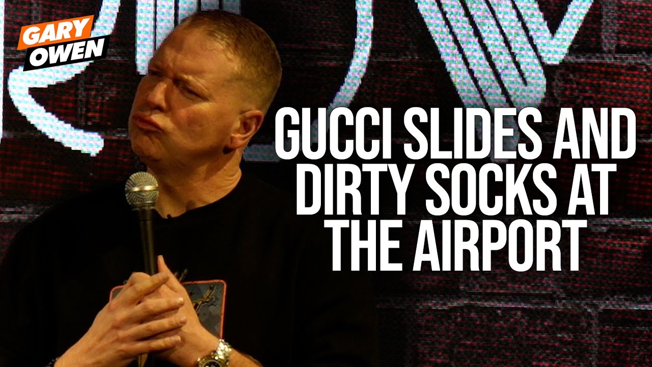 Gucci Slides and Dirty Socks at the Airport | Gary Owen