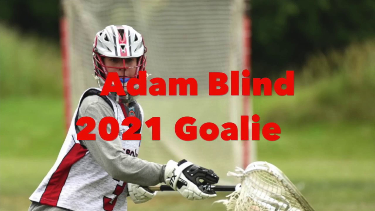 Adam Blind 2022 Goalie Summer 2017 Lacrosse Highlights