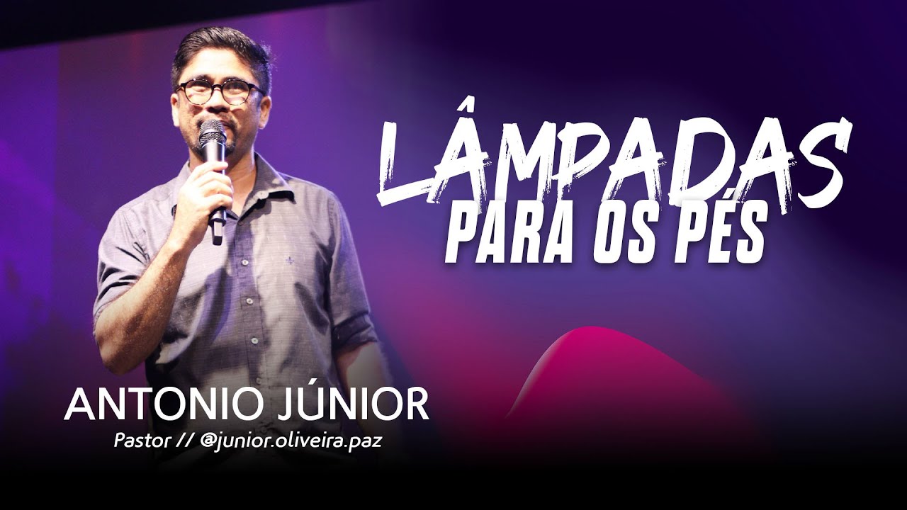 Lâmpadas para os pés // Pr. Antonio Júnior