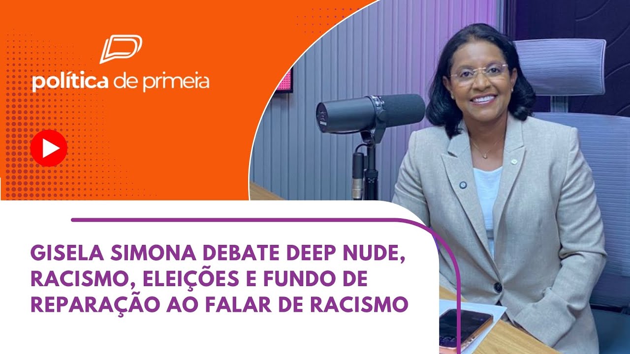 Gisela Simona debate deep nude, racismo, eleições e fundo de reparação ao falar de racismo